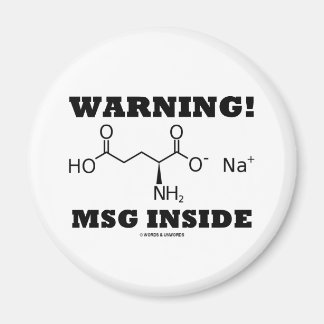 Warning! MSG Inside (Chemical Molecule) Magnet