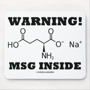 Warning! MSG Inside (Chemical Molecule) Mouse Mat