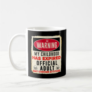 Warning My Childhood Has Expired Official 18 Coffee Mug