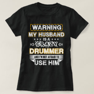 Warning My Husband is a Crazy Drummer T-Shirt