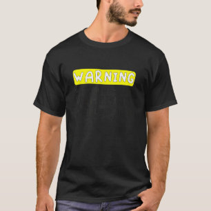 Warning my sense of humour might hurt your feeling T-Shirt