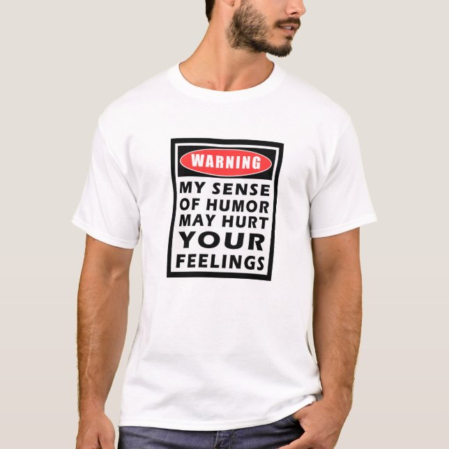 Warning My Sense of Humour T-Shirt (Front)