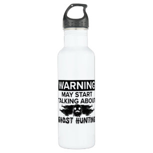 Warning My Start Talking Ghost Hunting Ghost Hunt 710 Ml Water Bottle