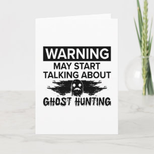 Warning My Start Talking Ghost Hunting Ghost Hunt Card