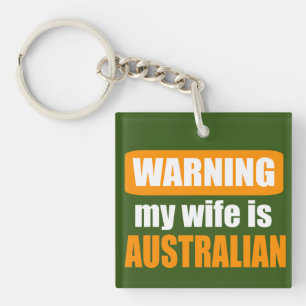 Warning my wife is Australian Key Ring
