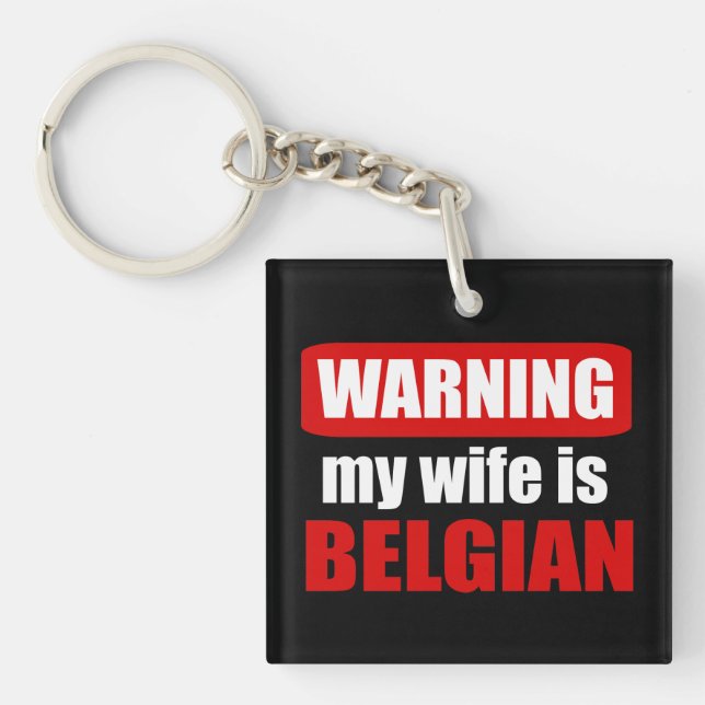 Warning my wife is Belgian Key Ring (Front)