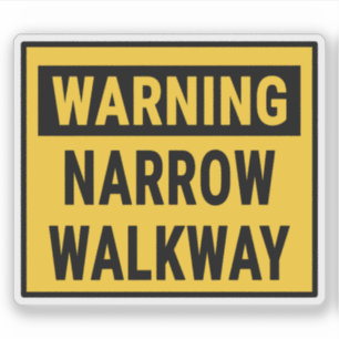 Warning Narrow Walkway