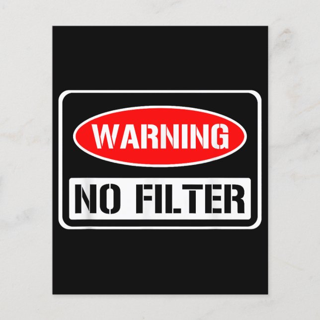 Warning No Filter Funny Sarcastic Pun Danger Cauti (Front)