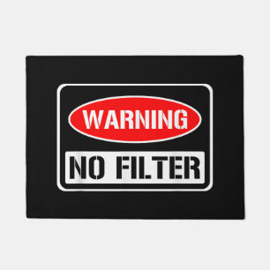 Warning No Filter Funny Sarcastic Pun Danger Cauti Doormat