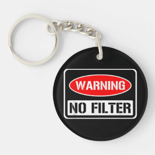 Warning No Filter Funny Sarcastic Pun Danger Cauti Key Ring