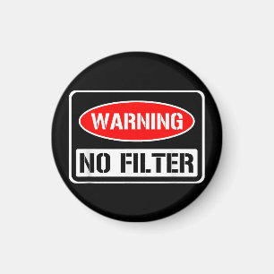Warning No Filter Funny Sarcastic Pun Danger Cauti Magnet