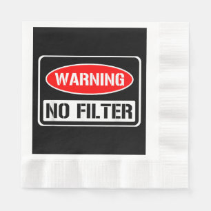 Warning No Filter Funny Sarcastic Pun Danger Cauti Napkin