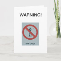 WARNING!  No Golf