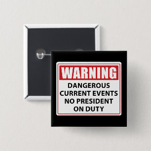 warning no president on duty 15 cm square badge