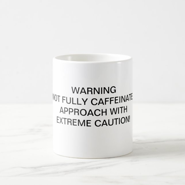 WARNING NOT FULLY CAFFEINATED MUG (Center)