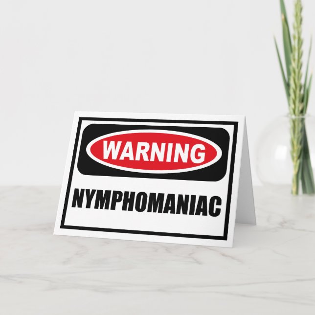 Warning NYMPHOMANIAC Greeting Card (Front)