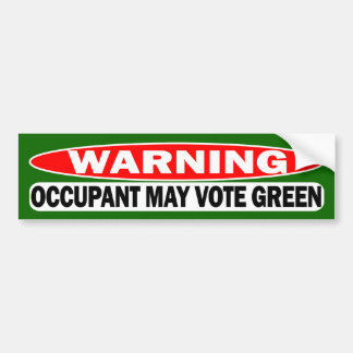 Warning!  Occupant May Vote Green Bumper Sticker
