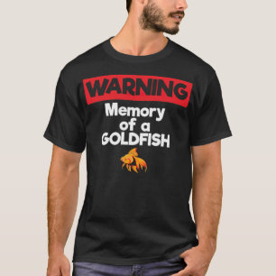 Warning  of a Goldfish Short Term falkenstein pene T-Shirt