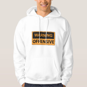 Warning Offensive Hoodie