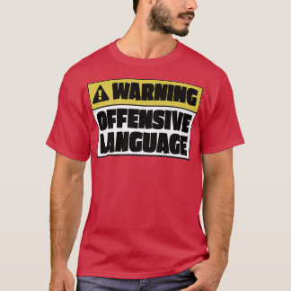 Warning Offensive Language T-Shirt