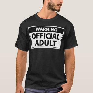 Warning Official Adult – Funny 18th Birthday Gift  T-Shirt