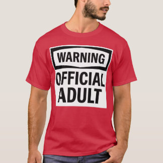 Warning Official Adult – Funny 18th Birthday Humor T-Shirt