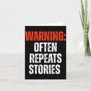 Warning Often Repeats Stories Funny Statement Card