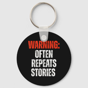 Warning Often Repeats Stories Funny Statement Key Ring