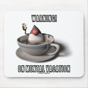 Warning! On Mental Vacation (Duke Java Coffee Cup) Mouse Mat