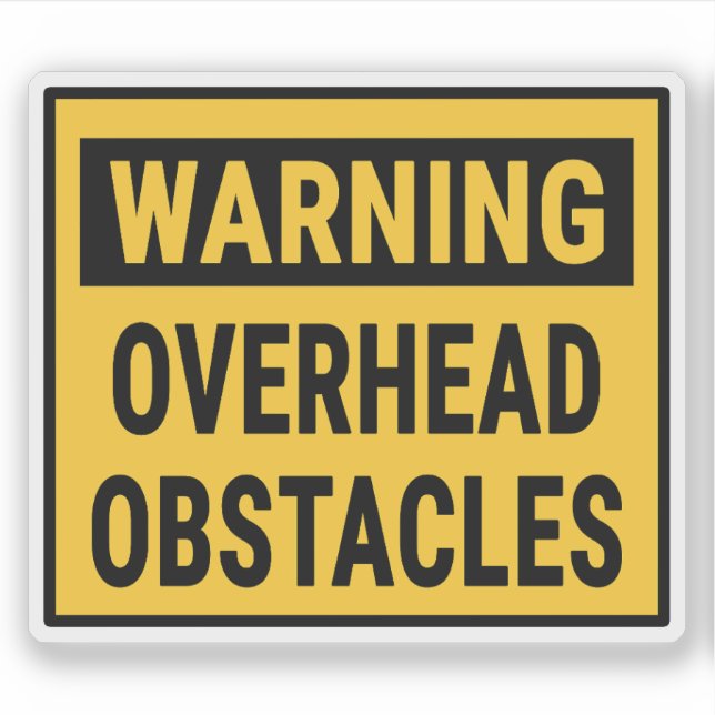Warning Overhead Obstacles  (Front)