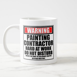 Warning Painting Contractor Hard At Work Large Coffee Mug