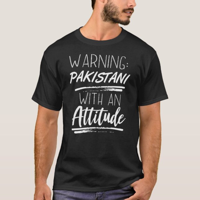 Warning: Pakistani With An Attitude T-Shirt (Front)