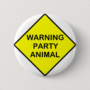 warning Party Animal 6 Cm Round Badge