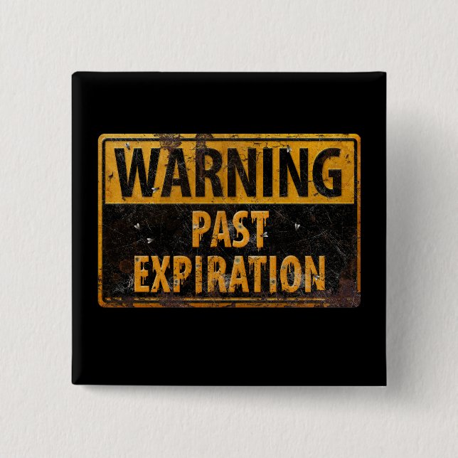 WARNING Past Expiration - Dirty Metal Danger Sign 15 Cm Square Badge (Front)