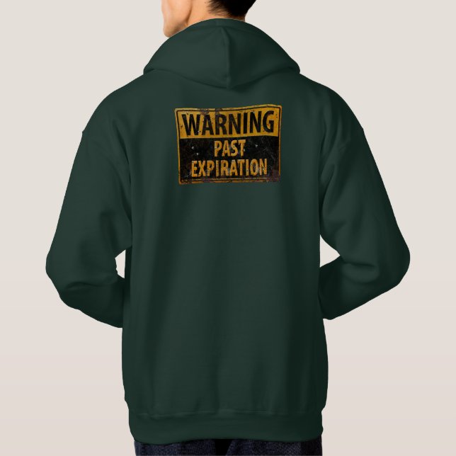 WARNING Past Expiration - Dirty Metal Danger Sign Hoodie (Back)