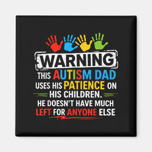 Warning Patience Autism Awareness Dad Autistic Magnet