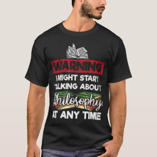 Warning Philosophy Philosopher Professor T-Shirt