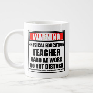 Warning Physical Education Teacher Hard At Work Large Coffee Mug