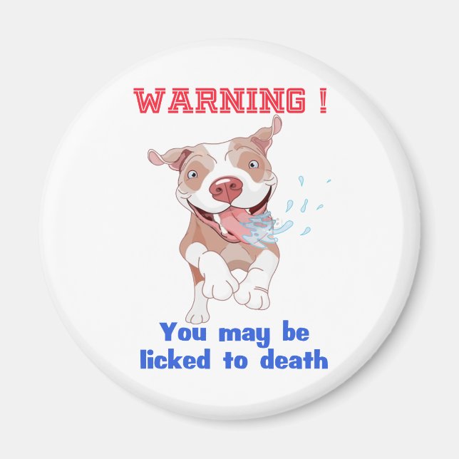 Warning Pitbull Licked to Death Magnet (Front)