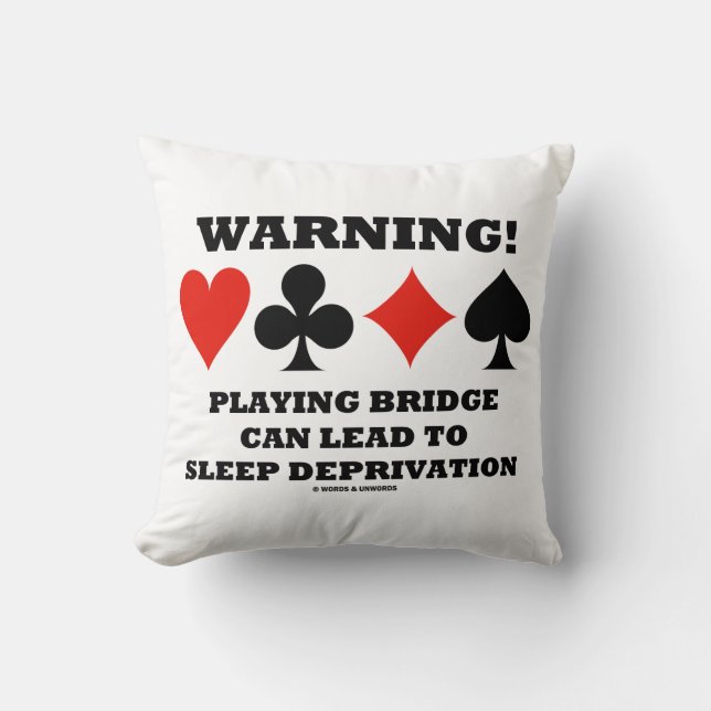 Warning! Playing Bridge Can Lead Sleep Deprivation Cushion (Front)