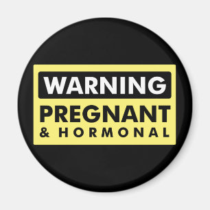 Warning: Pregnant & Hormonal Magnet