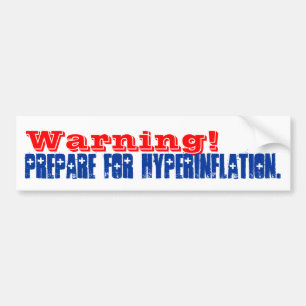 Warning Prepare for Hyperinflation Bumper Sticker