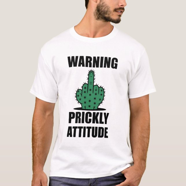 Warning Prickly Attitude T-Shirt (Front)