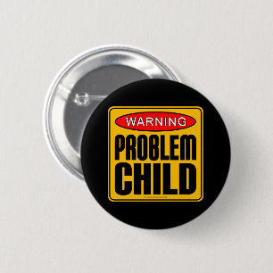 Warning: Problem Child 6 Cm Round Badge