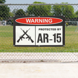 Warning Protected By AR-15 Home Business Banner