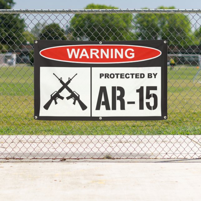 Warning Protected By AR-15 Home Business Banner (Insitu)
