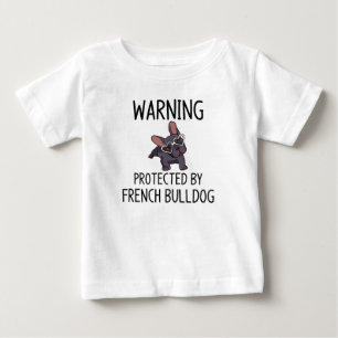 Warning protected by French bulldog Baby T-Shirt