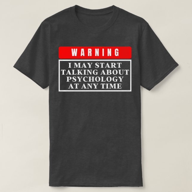 Warning Psychology 4 T-Shirt (Design Front)