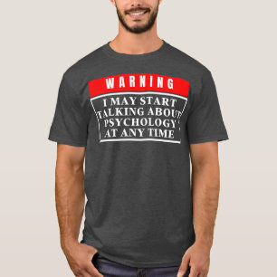 Warning Psychology 4 T-Shirt