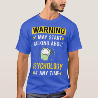 Warning Psychology T-Shirt